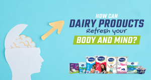 How can Dairy Products refresh your body and mind? 