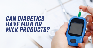 Can Diabetics have Milk or Milk products?