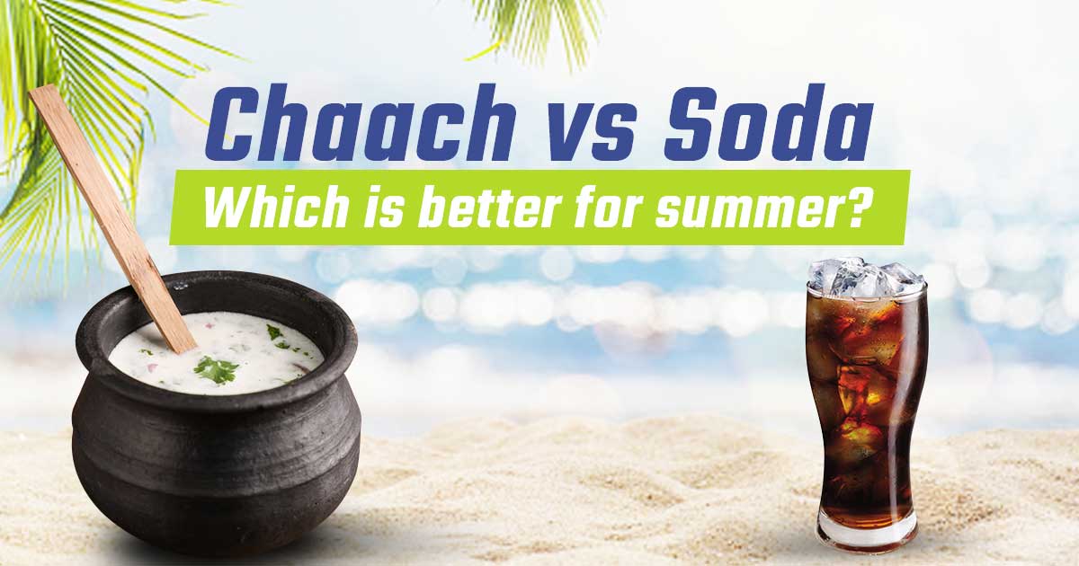 Chaach vs soda which drinks is better for summer?