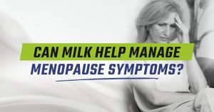 Can milk help manage menopause symptoms?