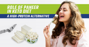Role of Paneer in Keto Diet: A High-Protein Alternative